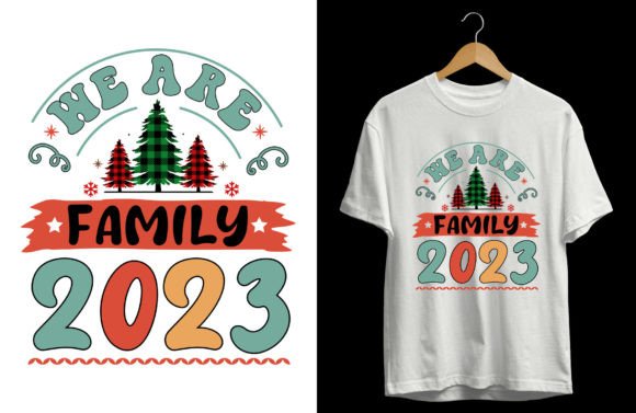 We Are Family 2023 T-Shirt Designs Graphics